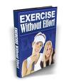 Exercise without effort